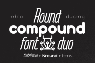 Round Compound: A Strategic Typography Duo for Purpose-Driven Design